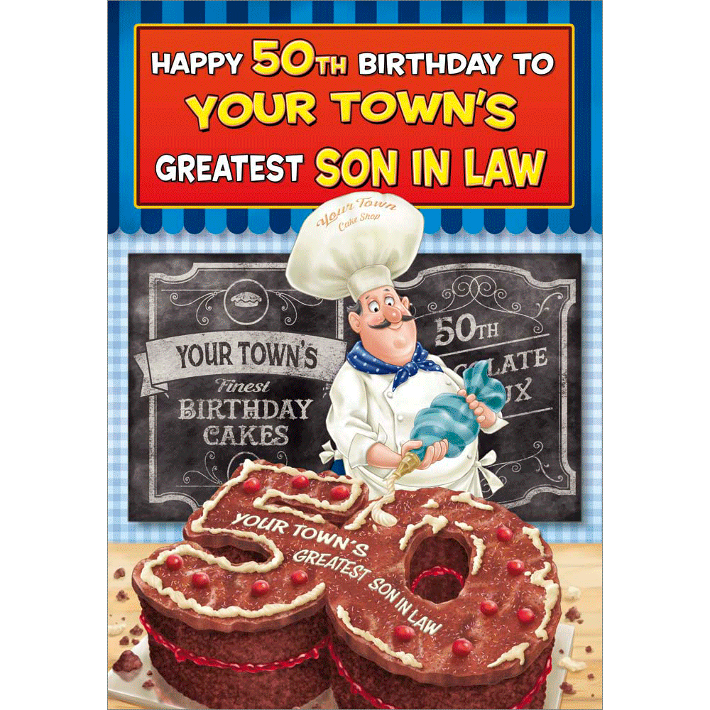A602-F - 50th Chocolate Cake. Son in Law Age 50 card personalised with your  town.