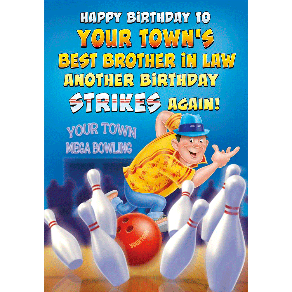 A501 - Bowling Strike. Brother in Law Birthday card personalised with your  town.