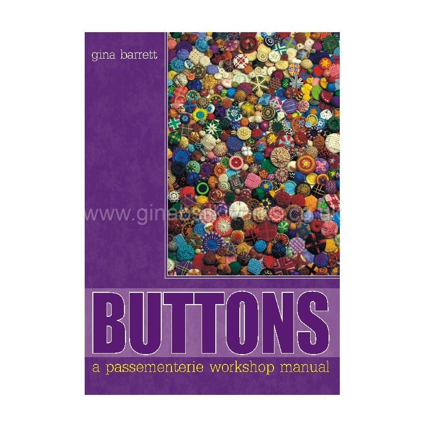 Buttons: A Passementerie Workshop Manual - Gina Barrett