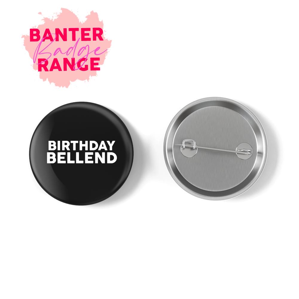 FUNNY BADGES RUDE BADGES BANTER CARDS BANTER BADGES FUNNY BIRTHDAY BADGES