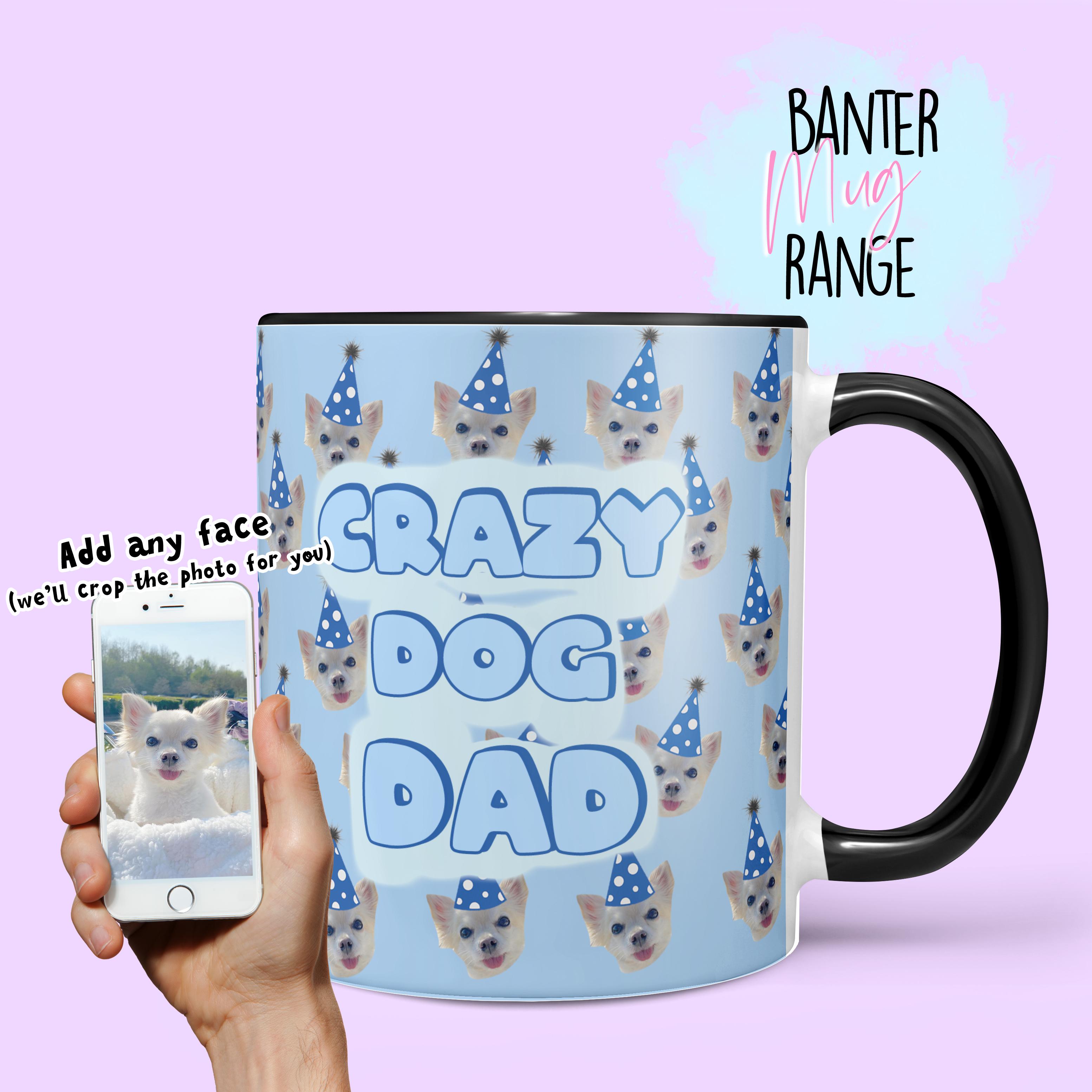 CRAZY DOG DAD MUG ADD ANY PET FACE WITH PARTY HAT BLUE