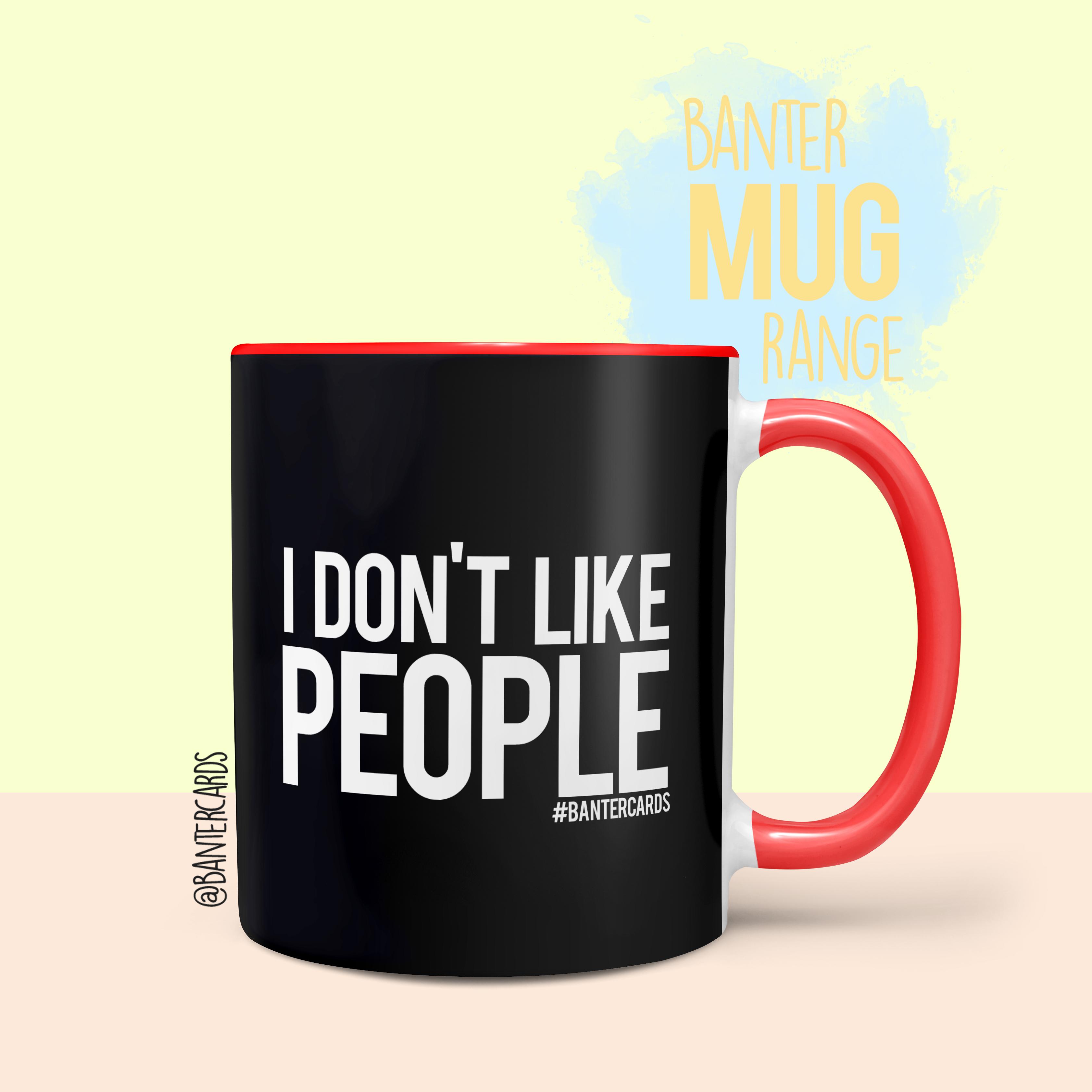 I DON'T LIKE PEOPLE MUG