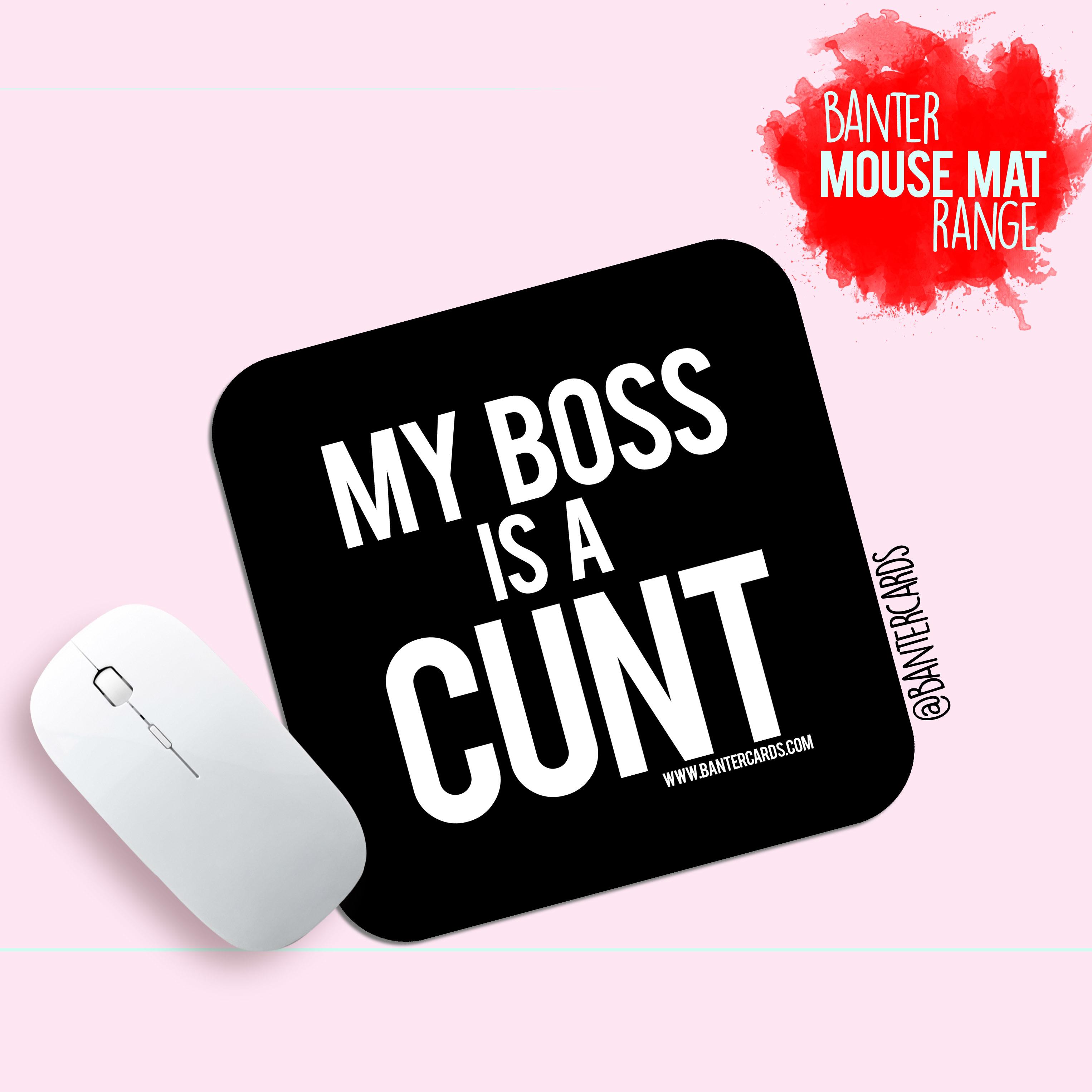 My Boss Is A Cunt Mouse Mat Funny Mouse Mat 