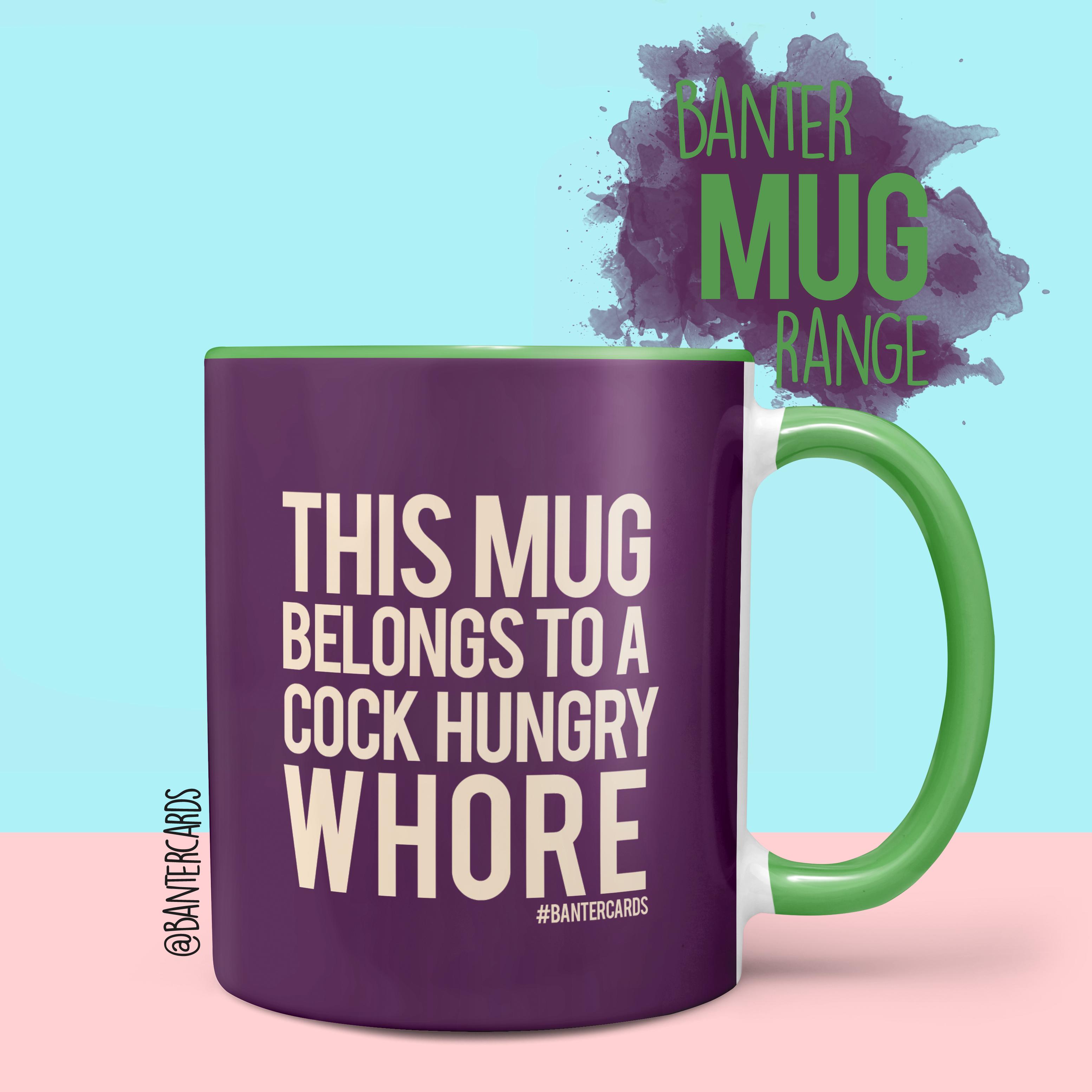 This Mug Belongs To A Cock Hungry Whore Mug 