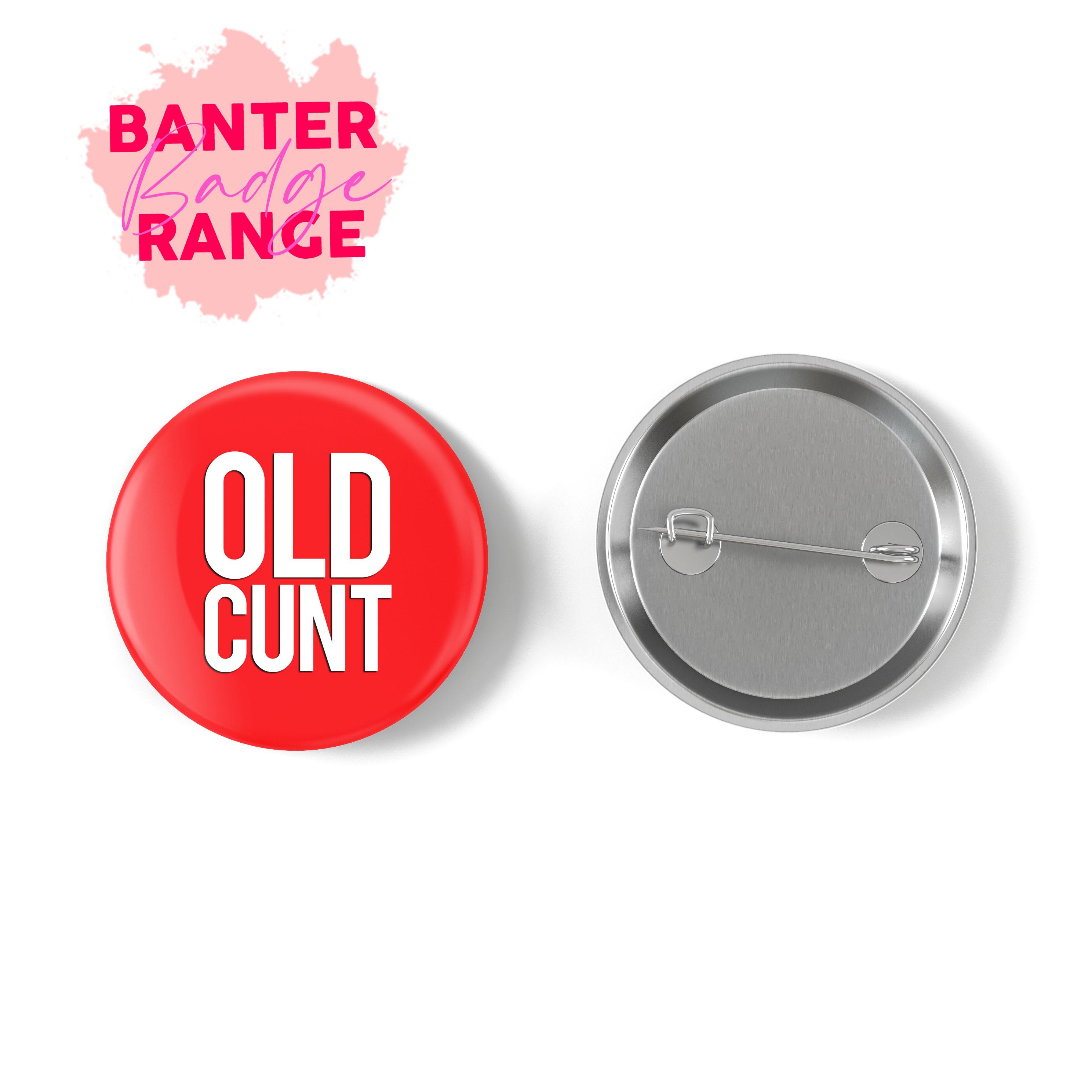 FUNNY BADGES | RUDE BADGES | BANTER CARDS | BANTER BADGES | FUNNY