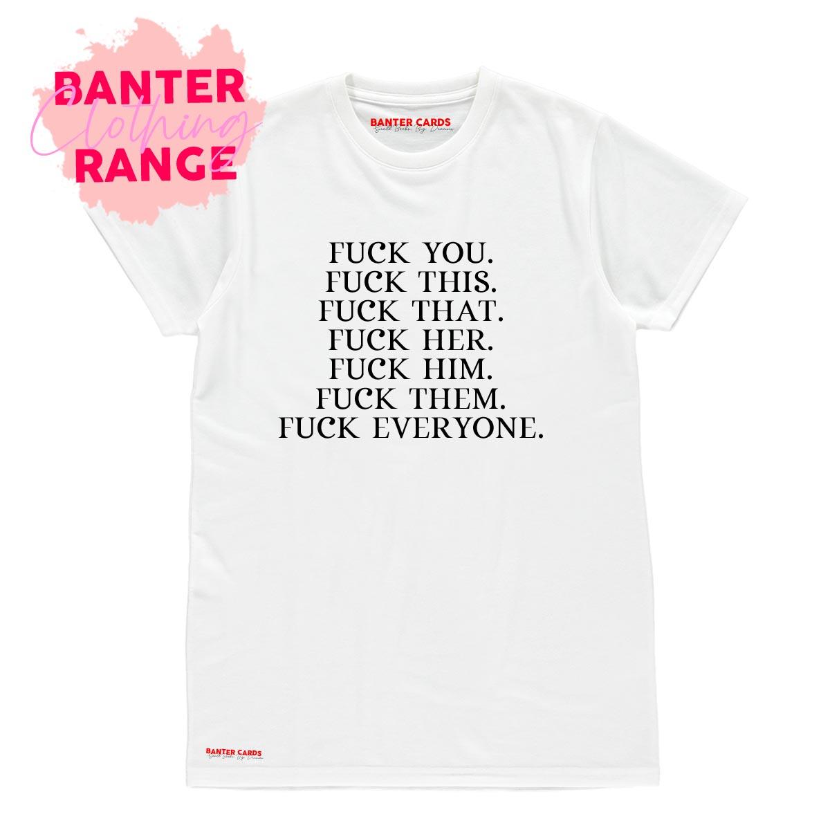 Funny T Shirt Fuck T Shirt Banter Cards Funny Tshirt Banter Cards Tshirts Sweary T Shirt