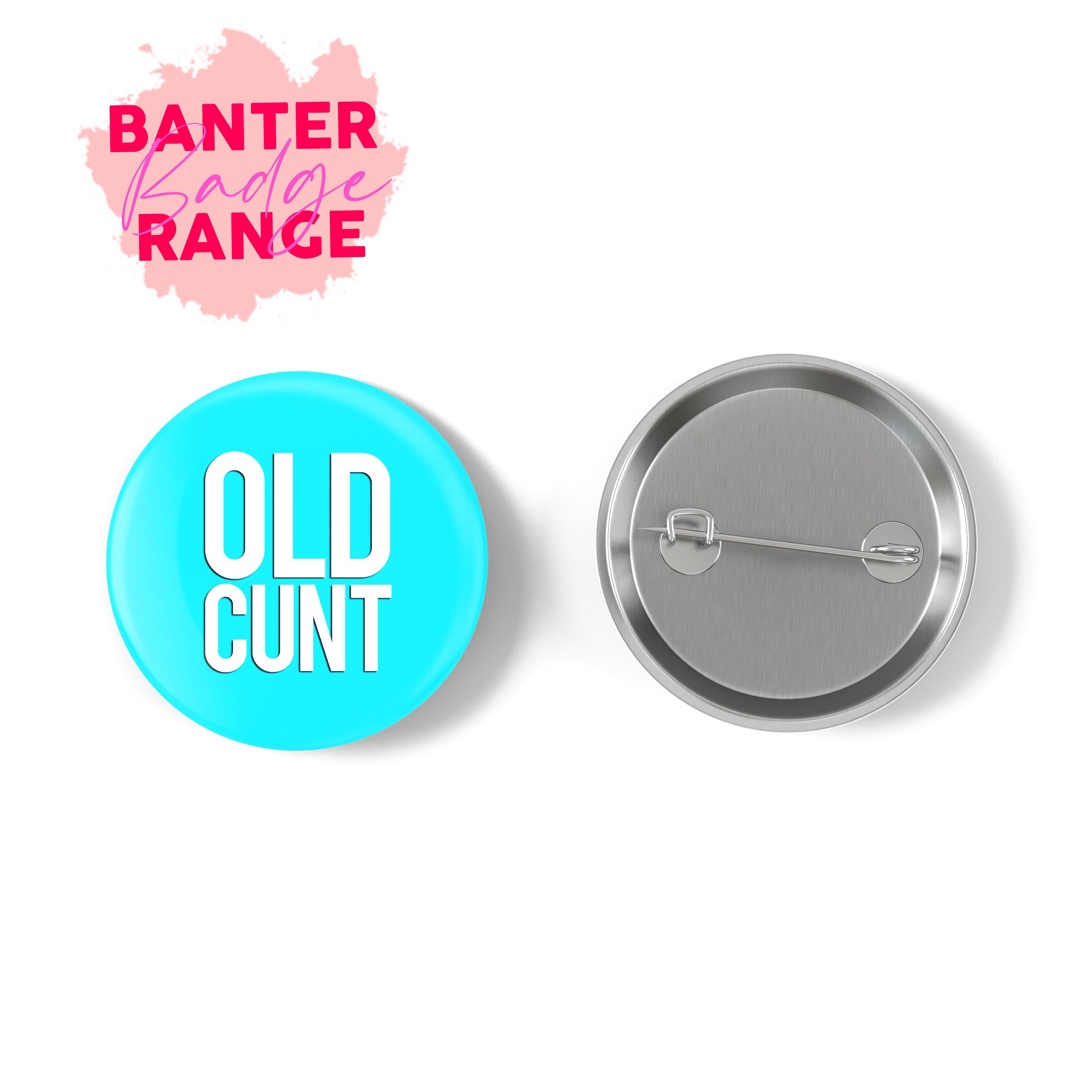 Funny Badges Rude Badges Banter Cards Banter Badges Funny Birthday Badges