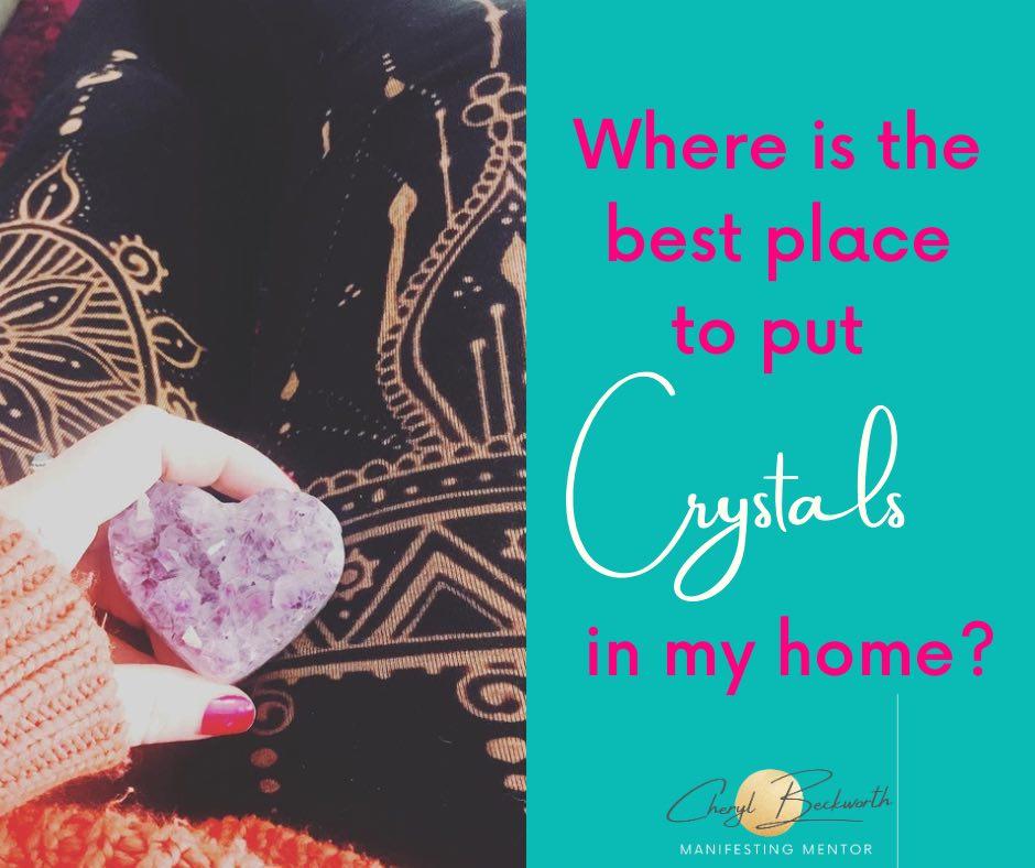 Where is the best place to put crystals in my home?