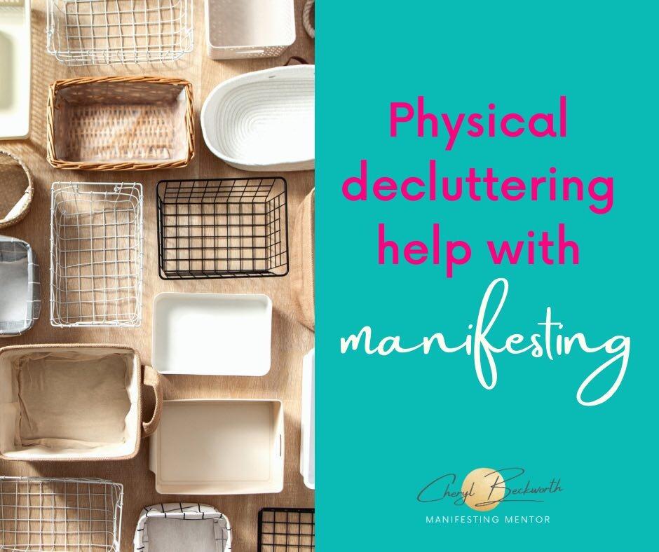 How does physical decluttering help with manifesting?