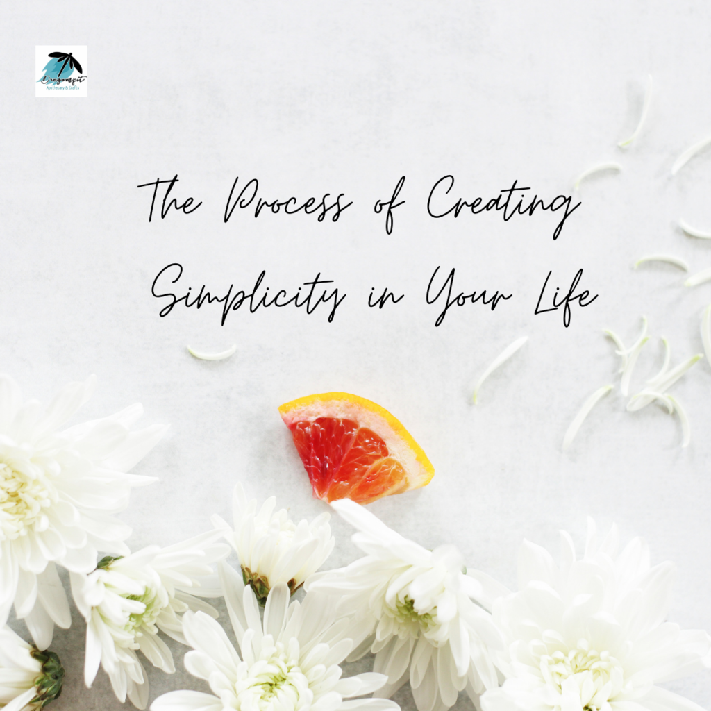 The Process of Creating Simplicity in Your Life