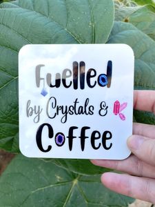 White Crystal Phrase Coasters, Fuelled by Crystals and Coffee