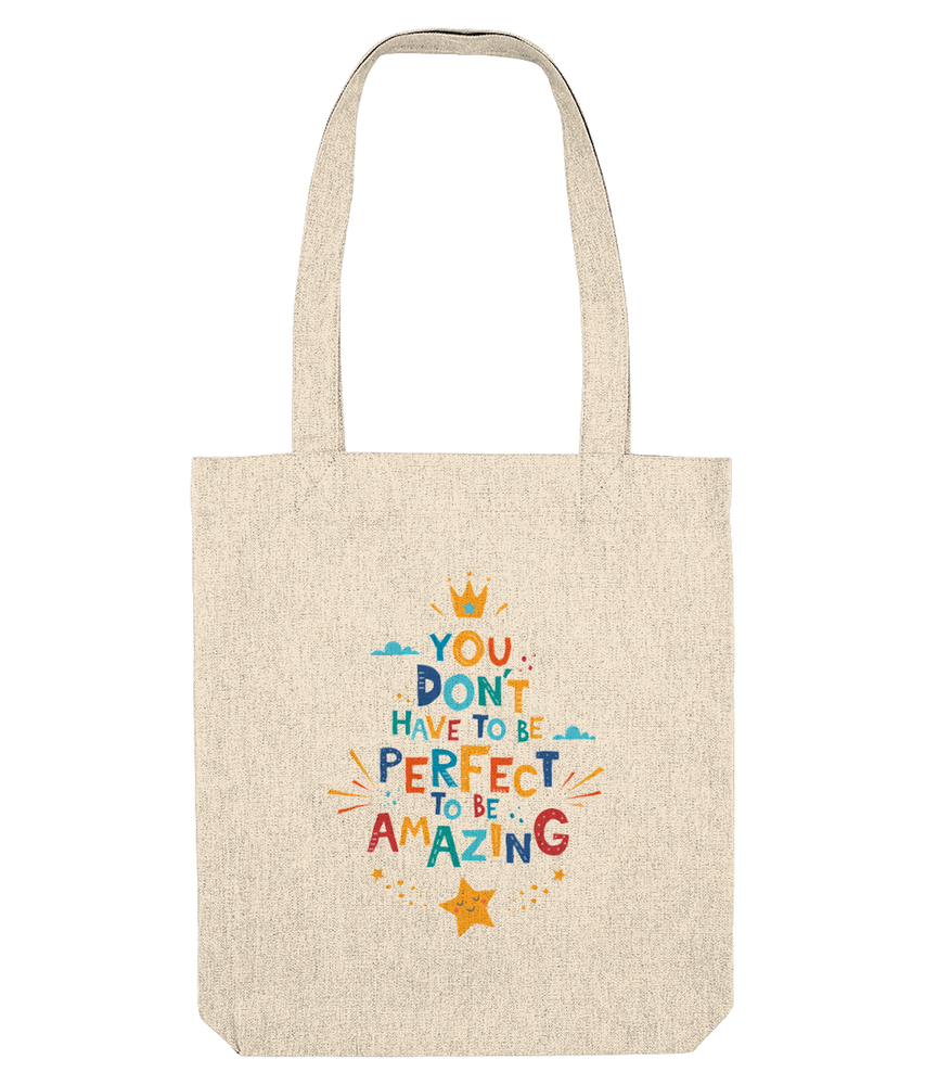 You don't have to be perfect to be amazing natural tote bag