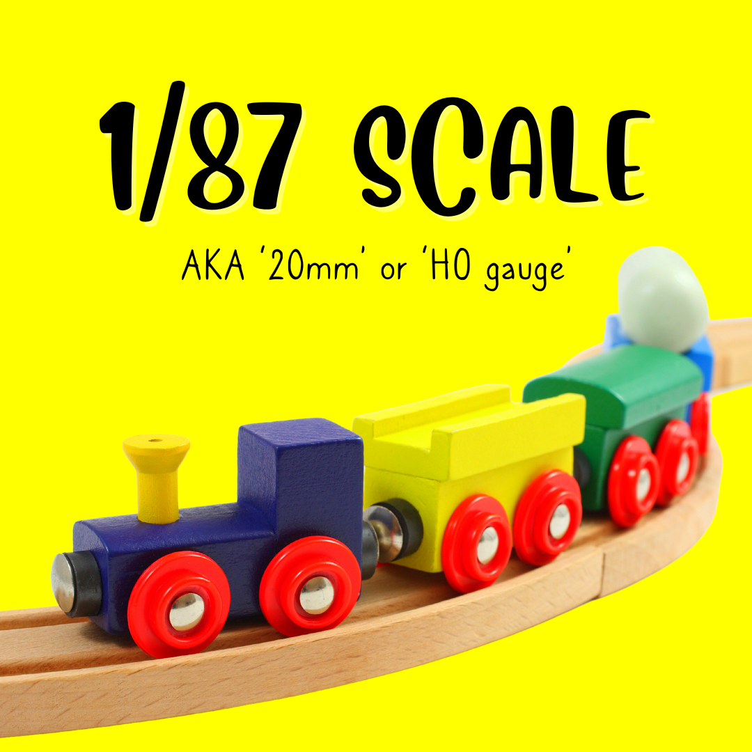 1/87 Scale (aka '20mm' or 'HO guage')