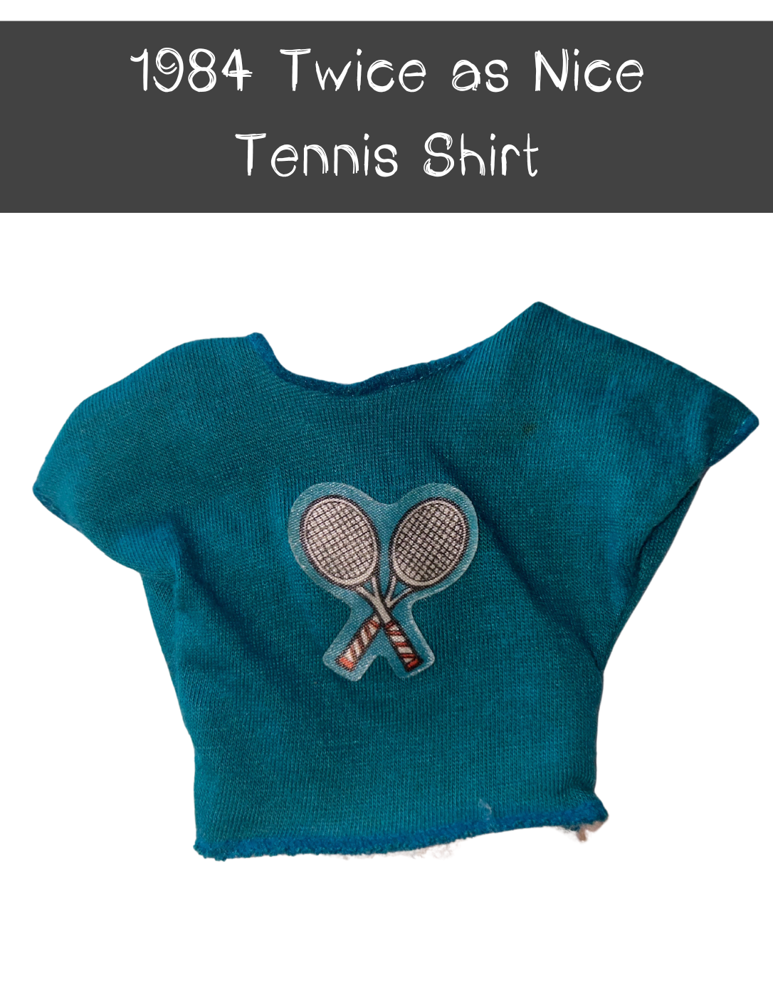 1984 Twice as Nice Tennis Shirt