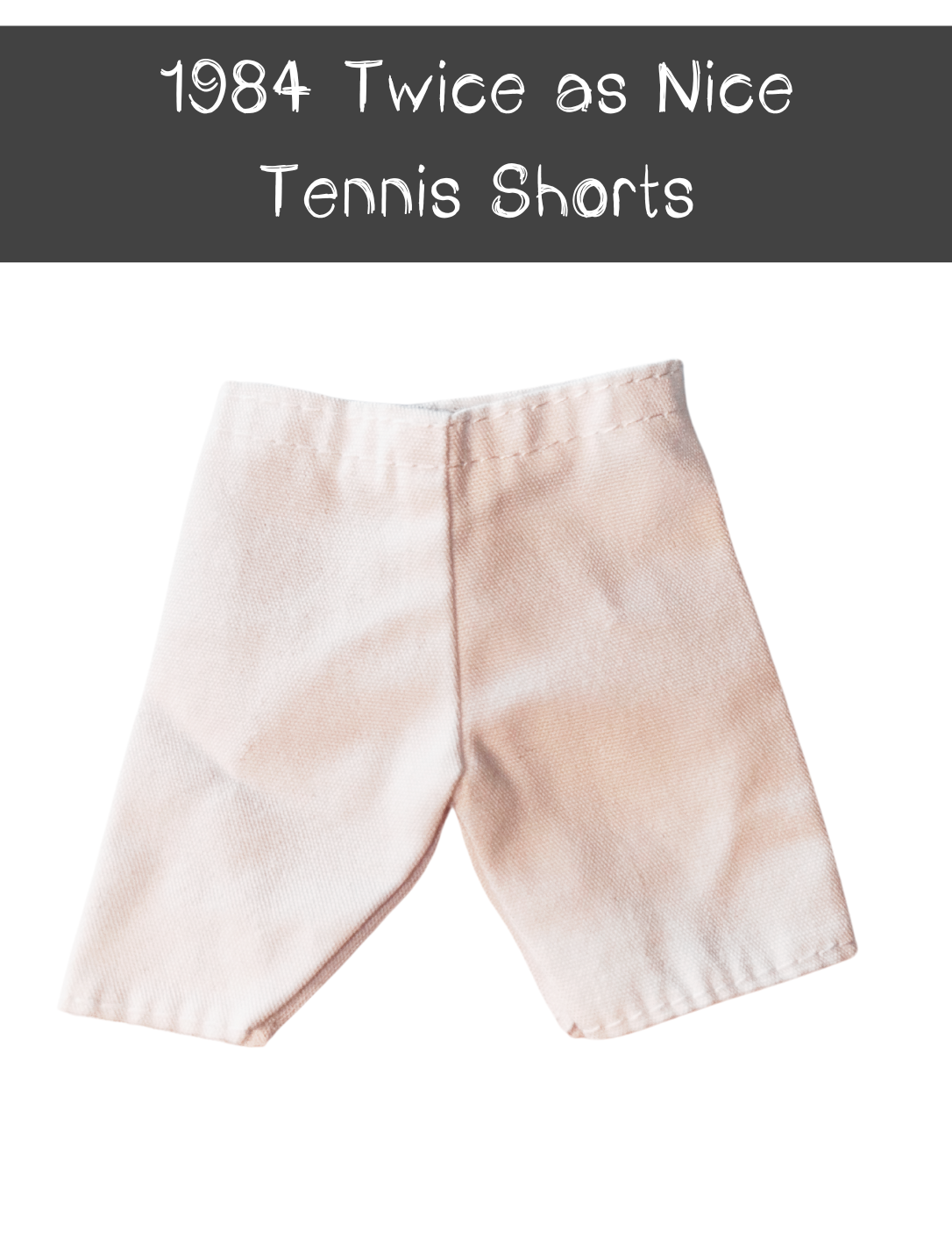 1984 Twice as Nice Tennis Shorts