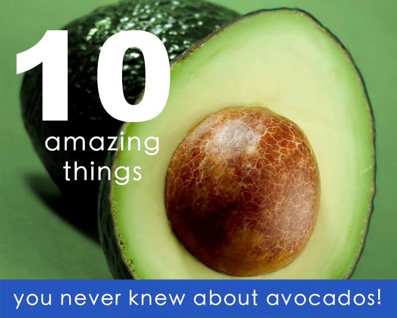 10 amazing things you never knew about avocados!