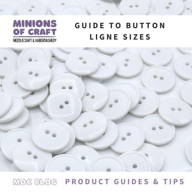 Guide To Button Ligne Sizes Minions Of Craft