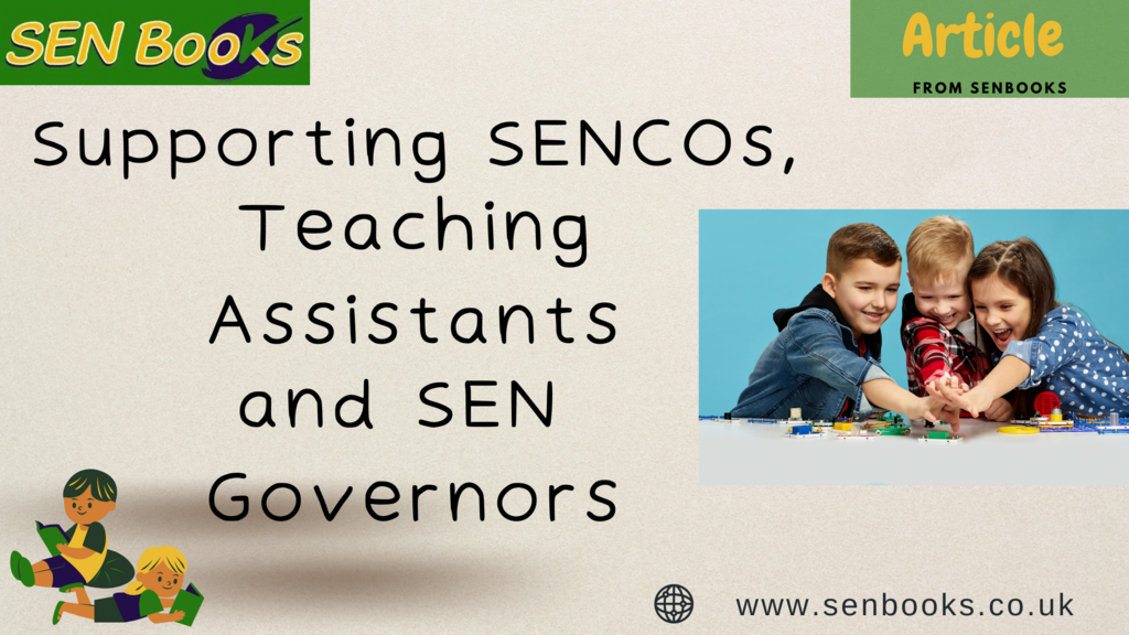 Supporting SENCOs, Teaching Assistants, and SEN Governors