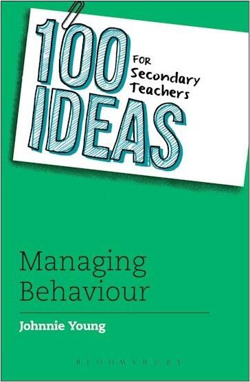 100 Ideas for Secondary Teachers: Behaviour Management by Johnnie Young