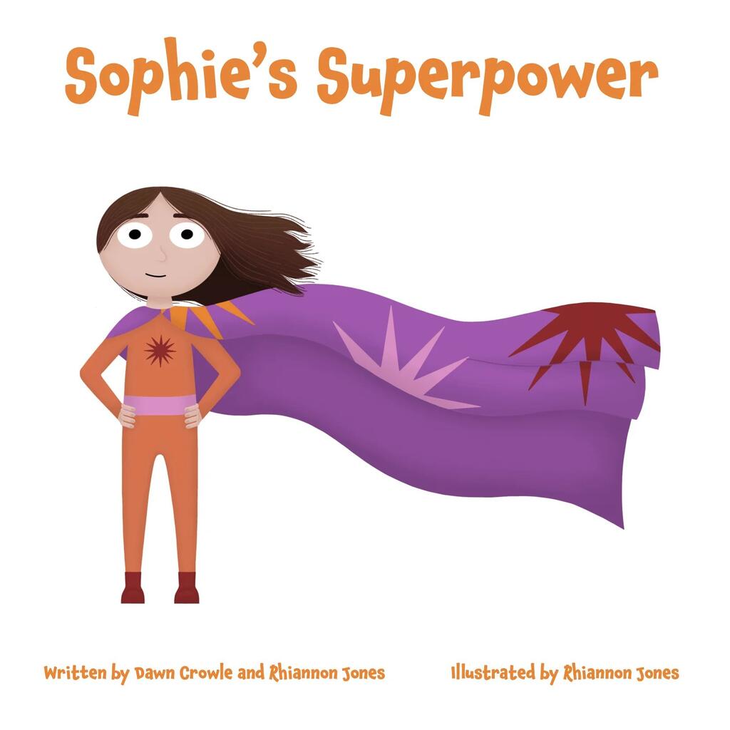 Introducing Sophie’s Superpower: A Heart warming Story for Parents and Children to Understand Dyslexia