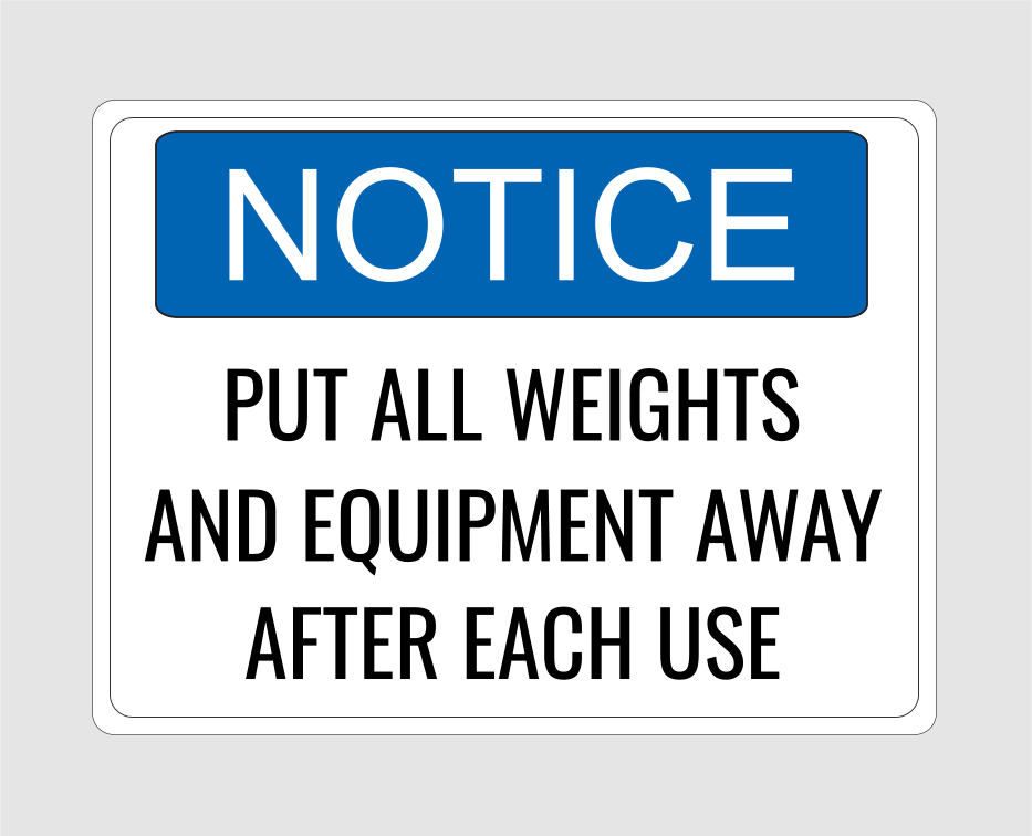 Gym Sign Put All Weights and Equipment Away After Each Use