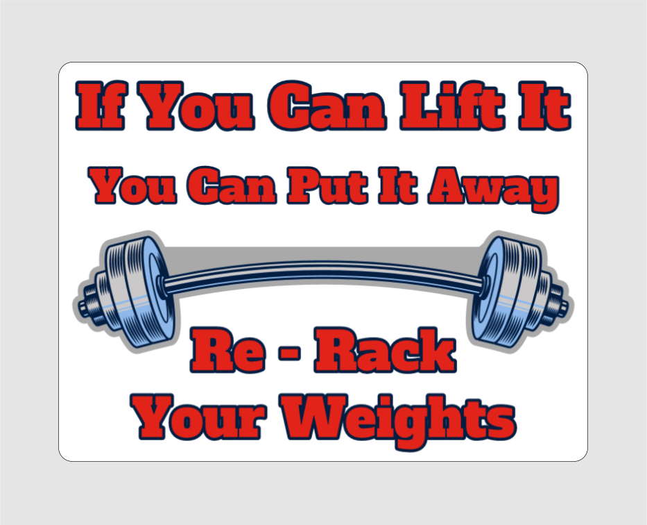 Re-Rack Your Weights Sign