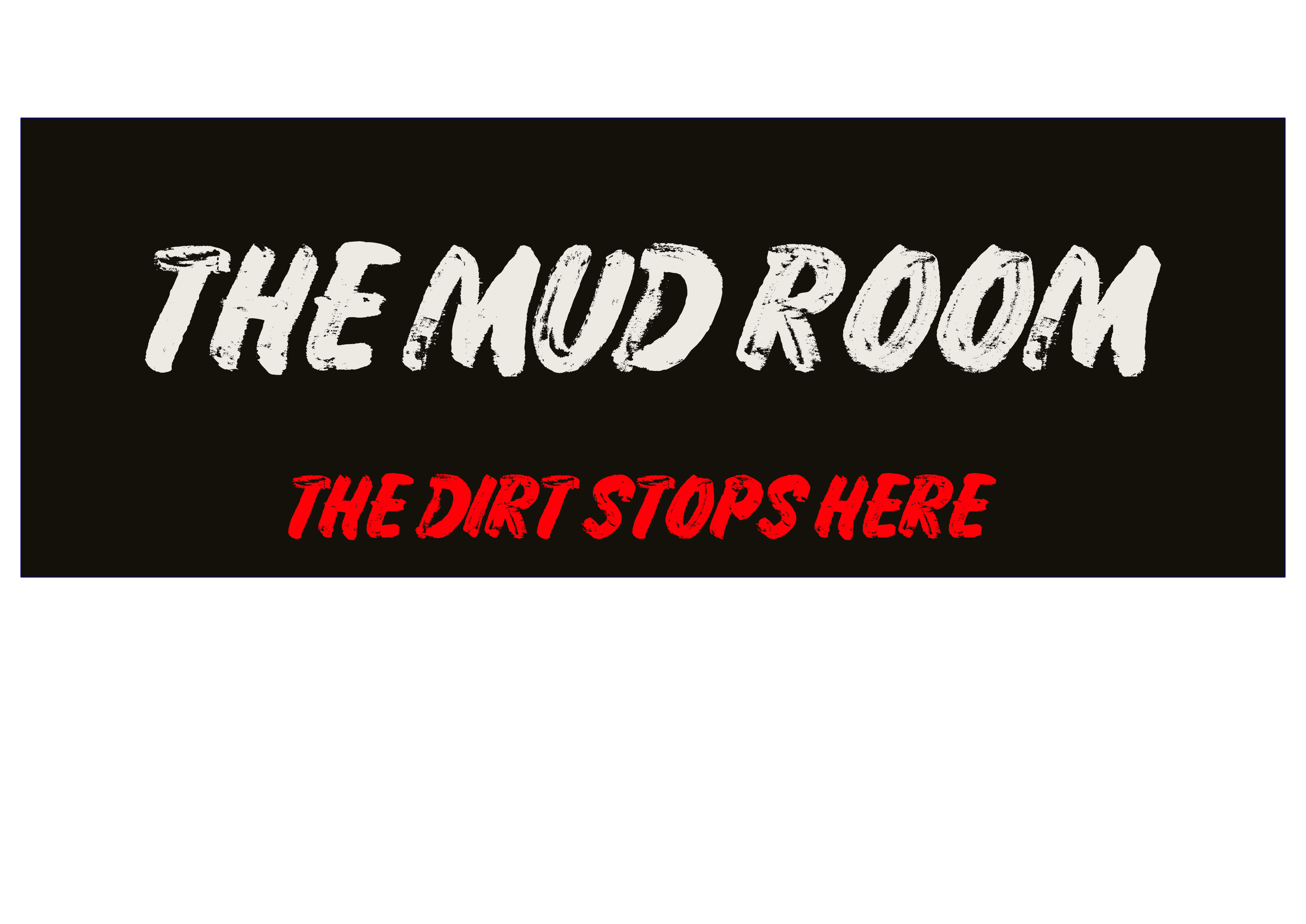 The Mud Room Door / Wall Sign