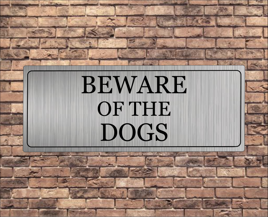 Beware Of The Dogs Sign