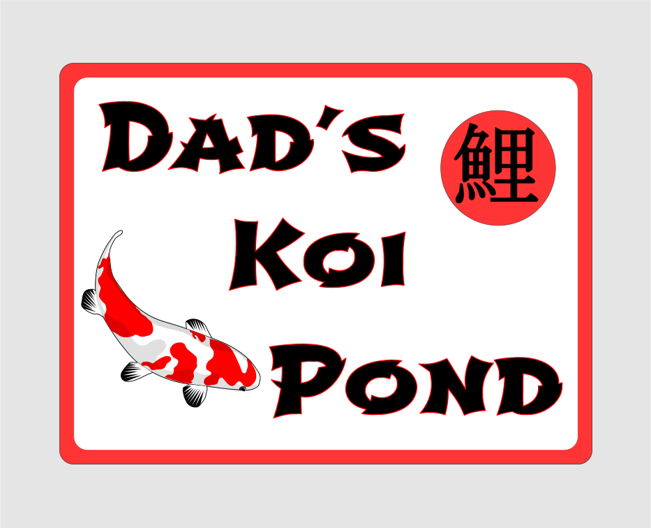 Dads Koi Pond Sign
