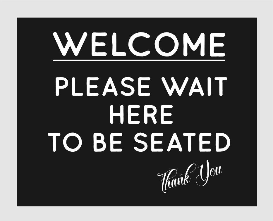 Please Wait To be Seated Sign