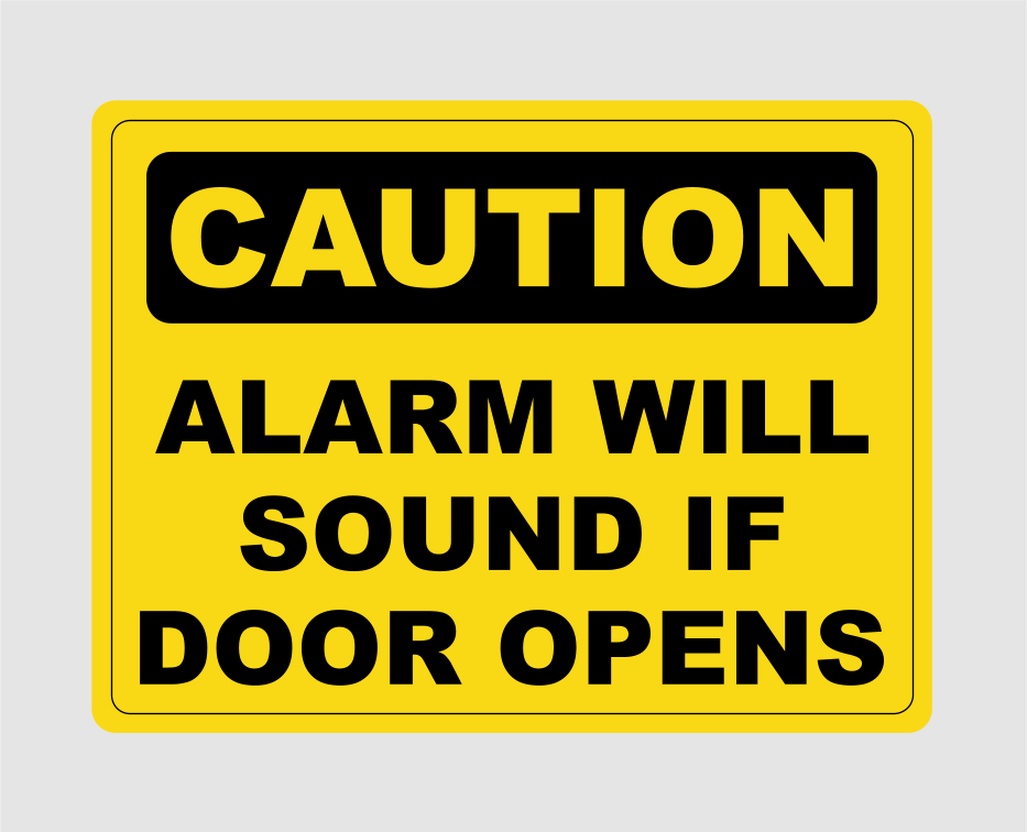 Caution Alarm Will Sound If Door Is Opened Door Sign