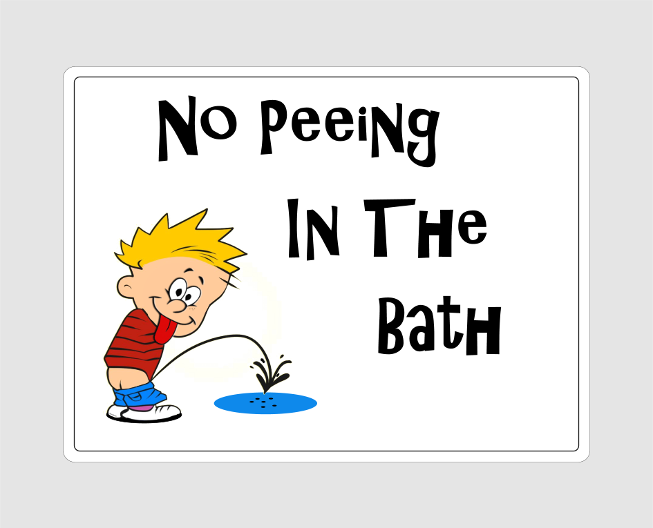 No Peeing In The Bath Sign
