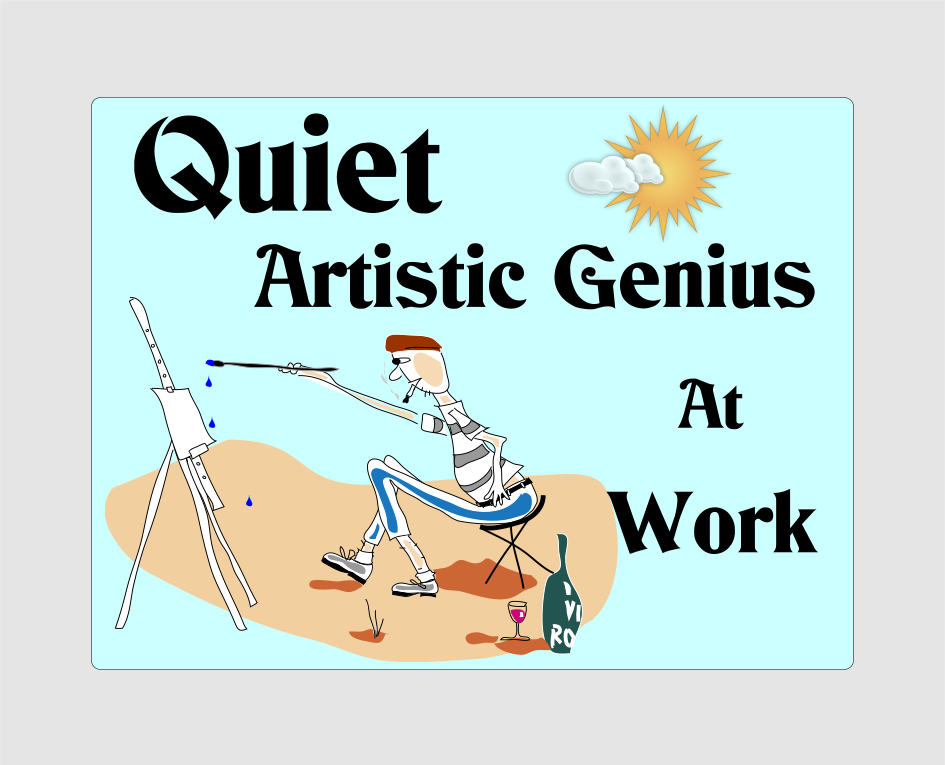 Quiet Artistic Genius At Work Sign