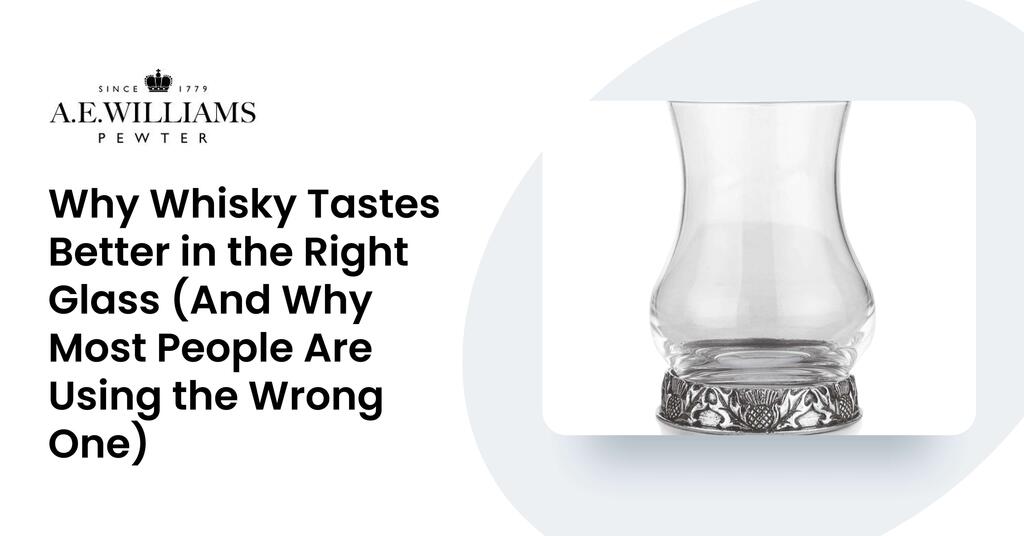 Why Whisky Tastes Better in the Right Glass (And Why Most People Are Using the Wrong One)
