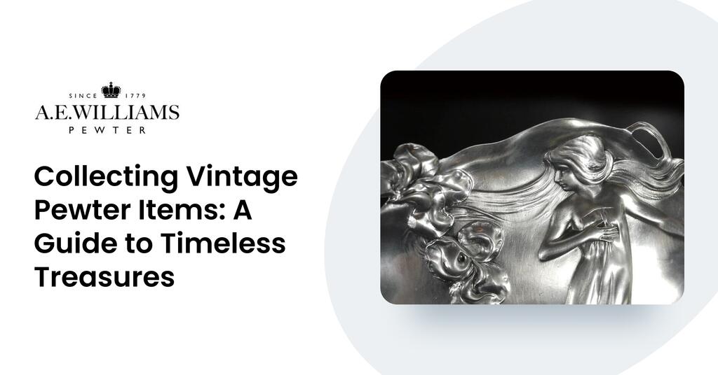 Collecting Vintage Pewter Items: A Guide to Timeless Treasures