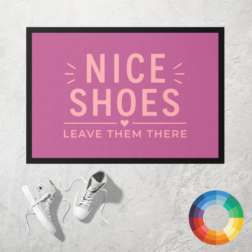 NICE SHOES LEAVE THEM THERE Doormat in pink