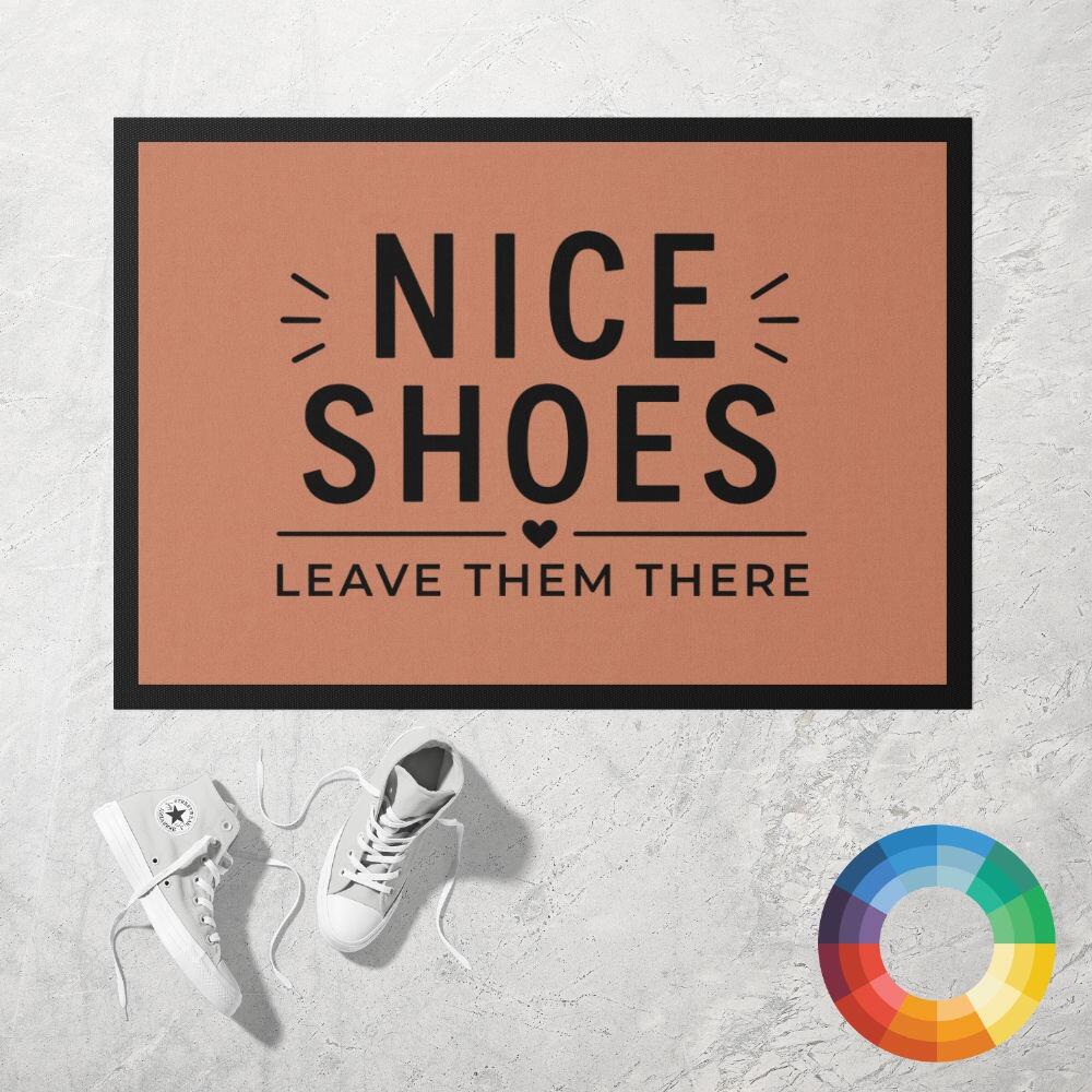 NICE SHOES LEAVE THEM THERE Doormat in orange