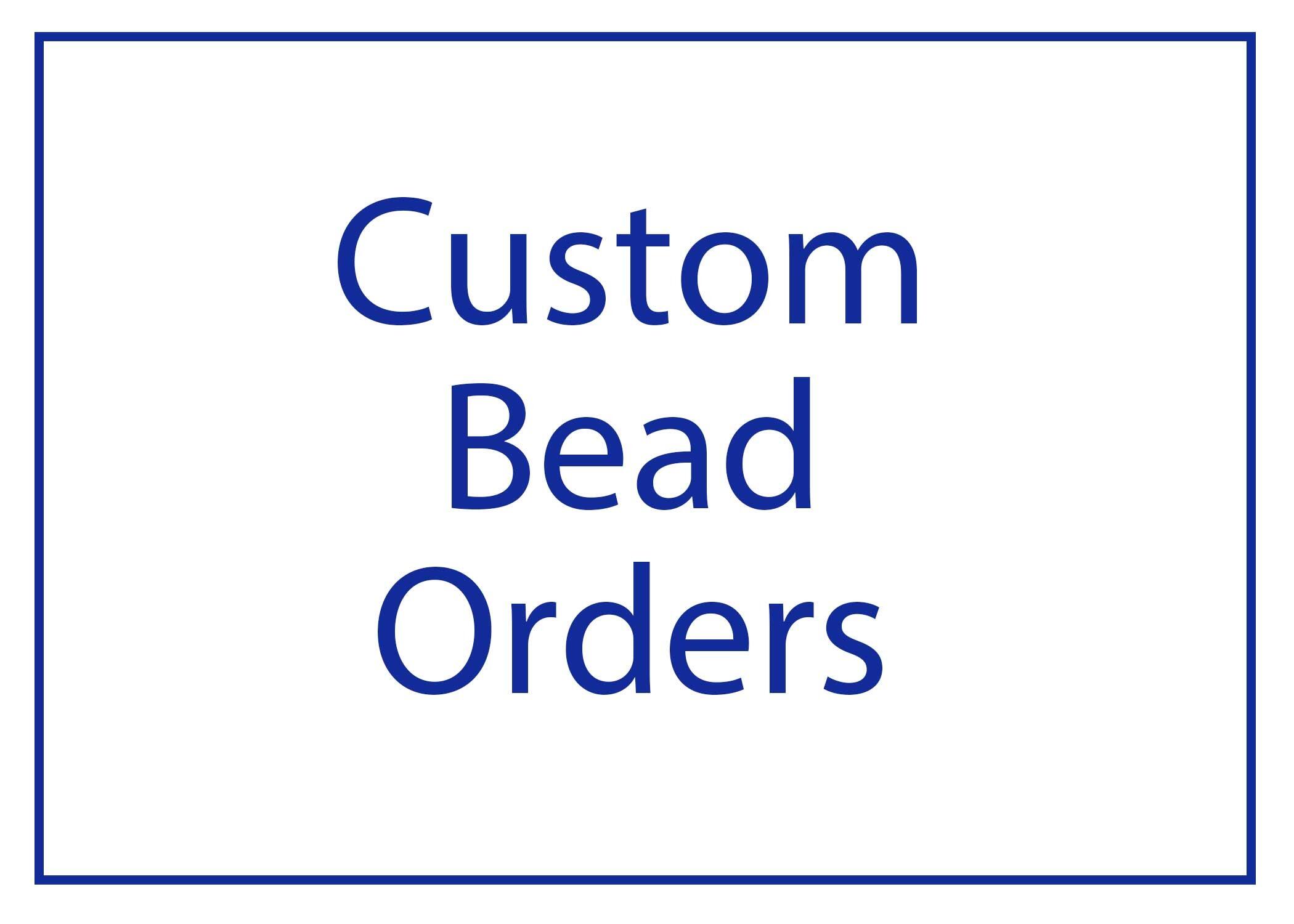Custom Bead Orders
