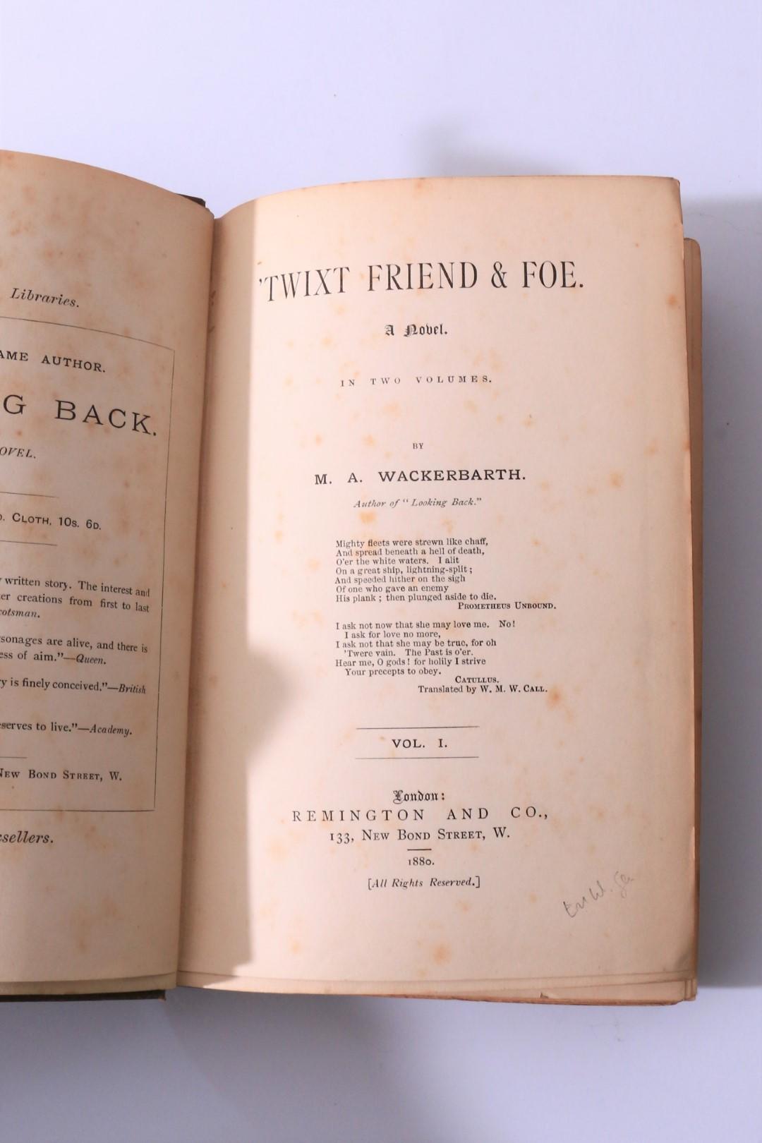 M.A. Wackerbarth - Twixt Friend and Foe - Remington and Co., 1880, First Edition.