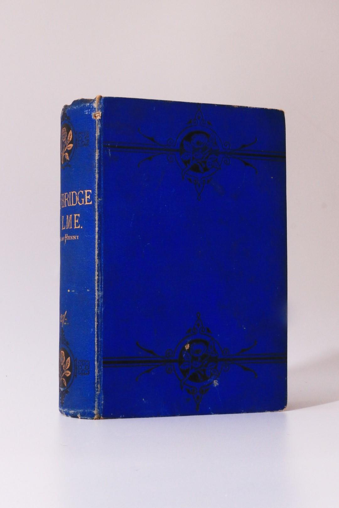 Charles Henry - Bainbridge Holme: A Novel - Remington and Co., 1881, First Edition.