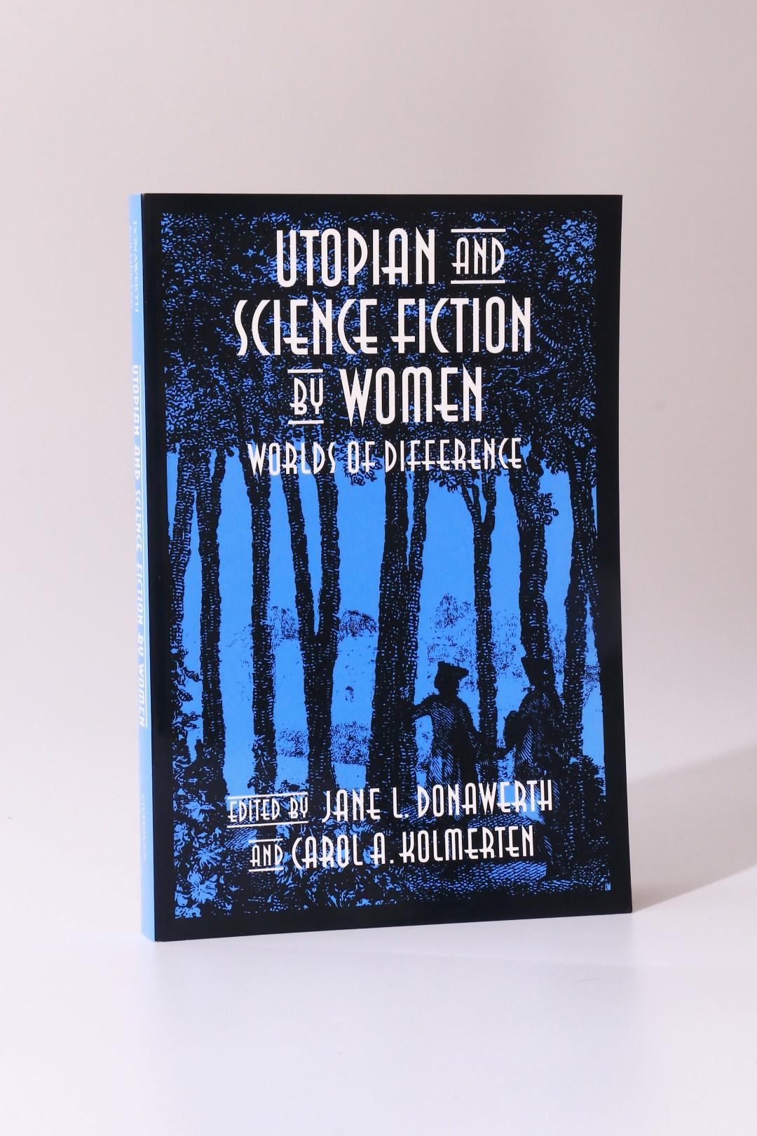 Jane L. Donawerth and Carol A. Kolmerten - Utopian and Science Fiction by Women: Worlds of Difference - Liverpool University Press, 1994, First Edition.