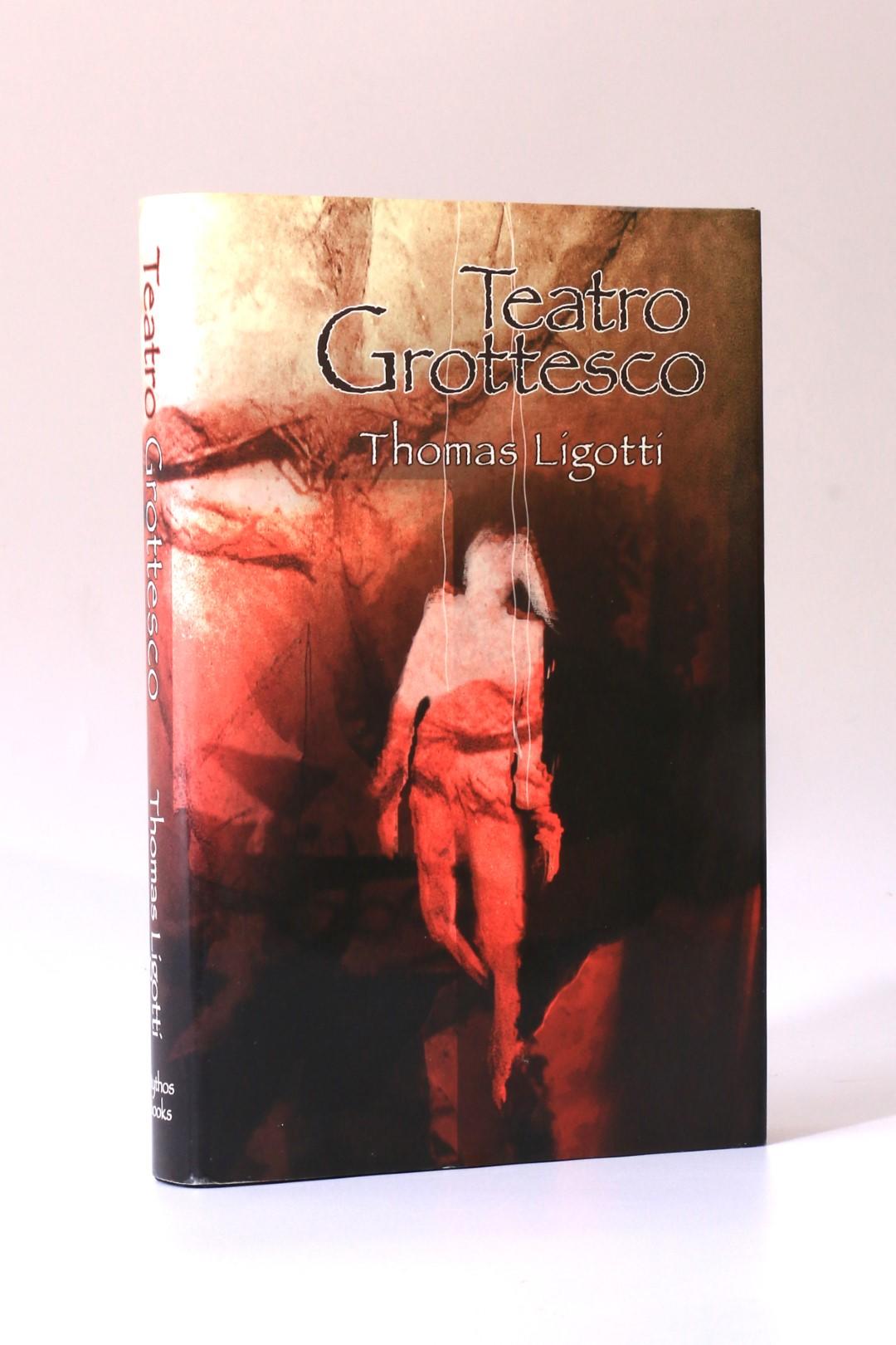Thomas Ligotti - Teatro Grottesco - Mythos Books, 2007, First Edition.