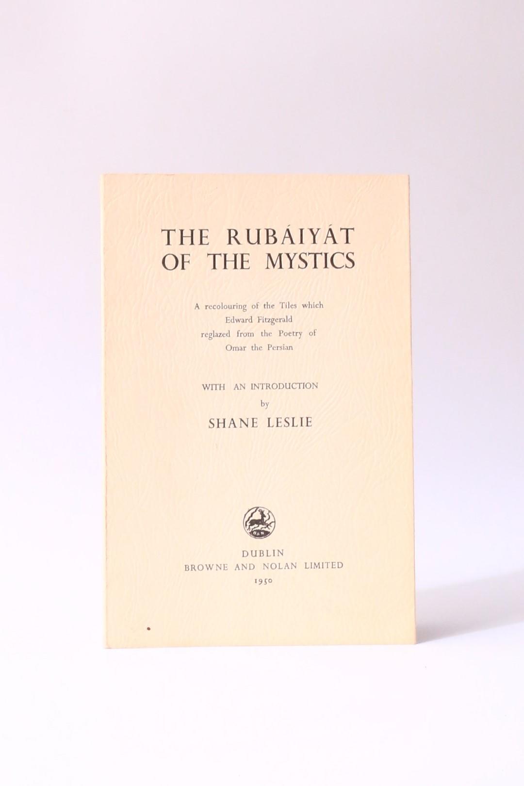[Shane Leslie] - The Rubaiyat of the Mystics - Browne and Nolan, 1950, Signed First Edition.