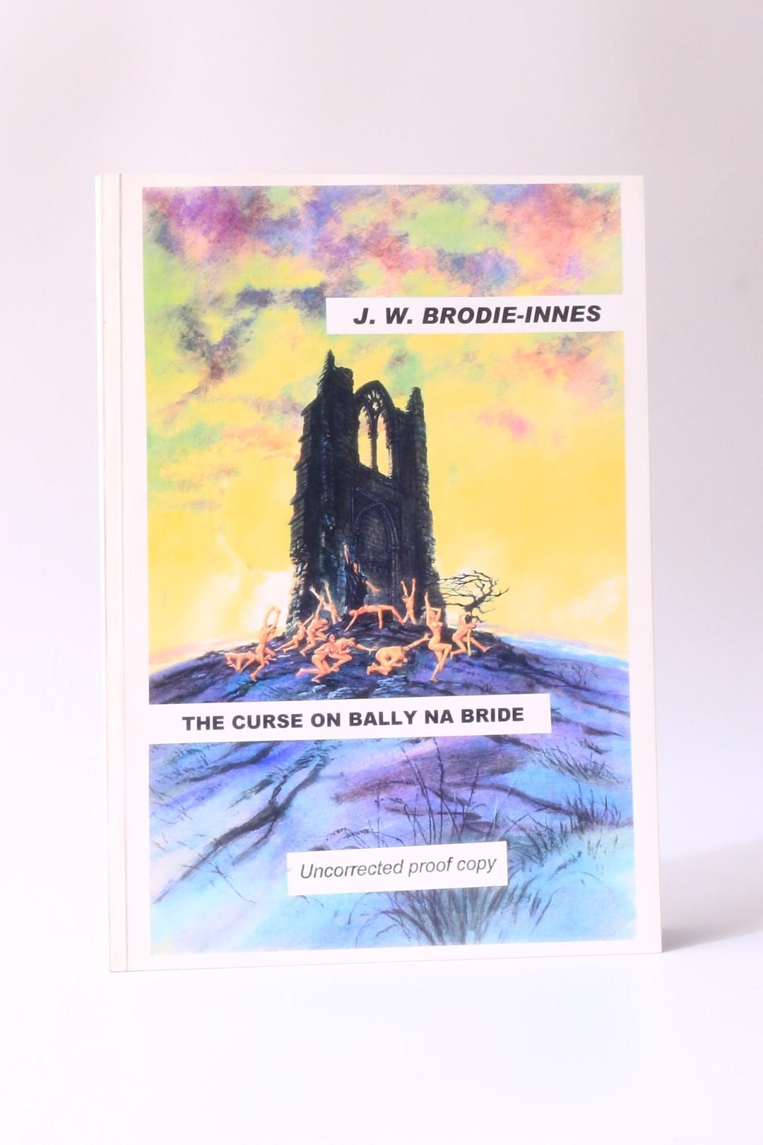 J.W. Brodie-Innes - The Curse on Bally Na Bride - Lamorna: Cove Press, 2003, Proof.