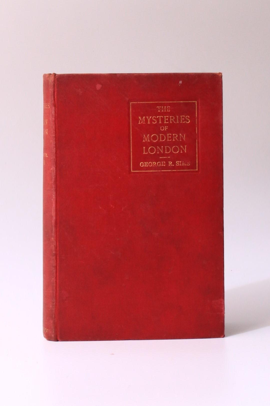 George R. Sims - The Mysteries of Modern London - Arthur Pearson, 1906, First Edition.