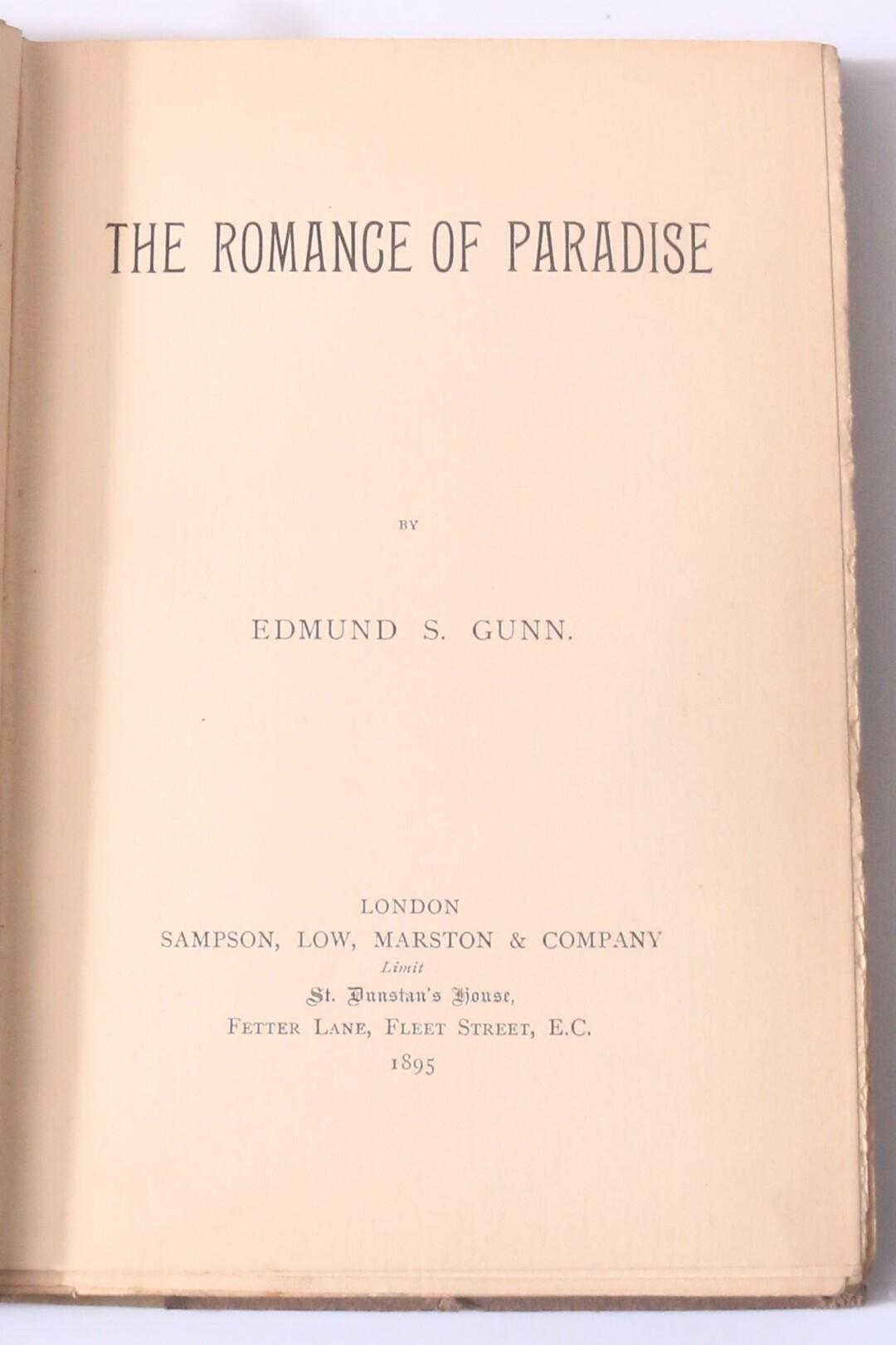 Edmund S. Gunn - The Romance of Paradise - Sampson, Low, Marston & Co., 1895, Signed First Edition.