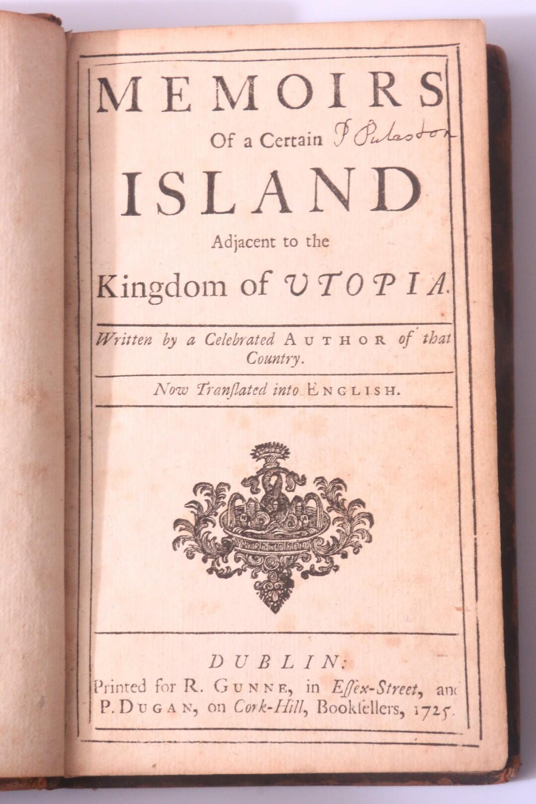 Eliza Haywood - Memoirs of a Certain Island Adjacent to the Kingdom of Utopia - R. Gunne & P. Dugan, 1725, First Edition.