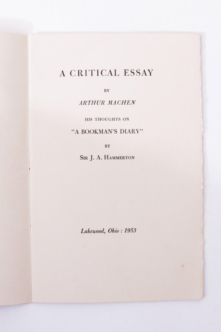 Arthur Machen - A Critical Essay - Privately Printed, 1953, Limited Edition.