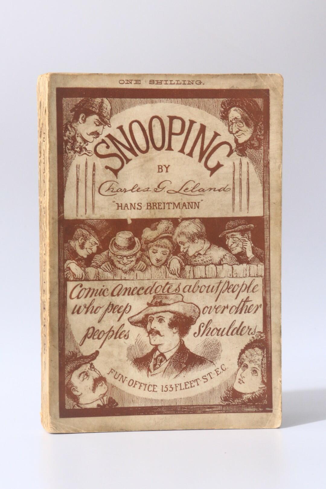 Charles G. Leland - Snooping: Comic Anecdotes About People Who Peep Over Other People's Shoulders - Fun' Office, nd [1885], First Edition.