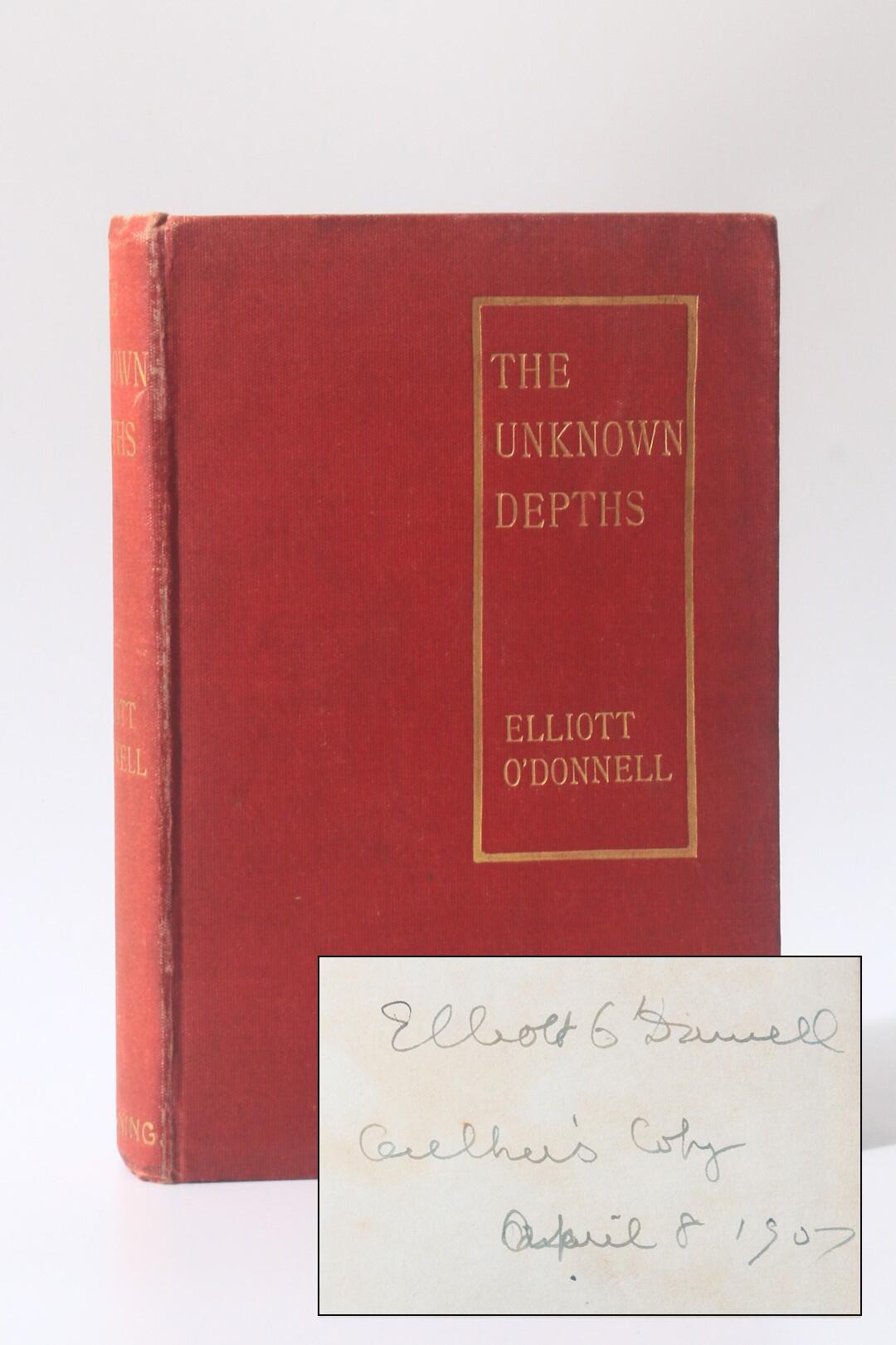 Elliott O'Donnell - The Unknown Depths - The Author's Copy - Greening & Co., 1905, Signed First Edition.